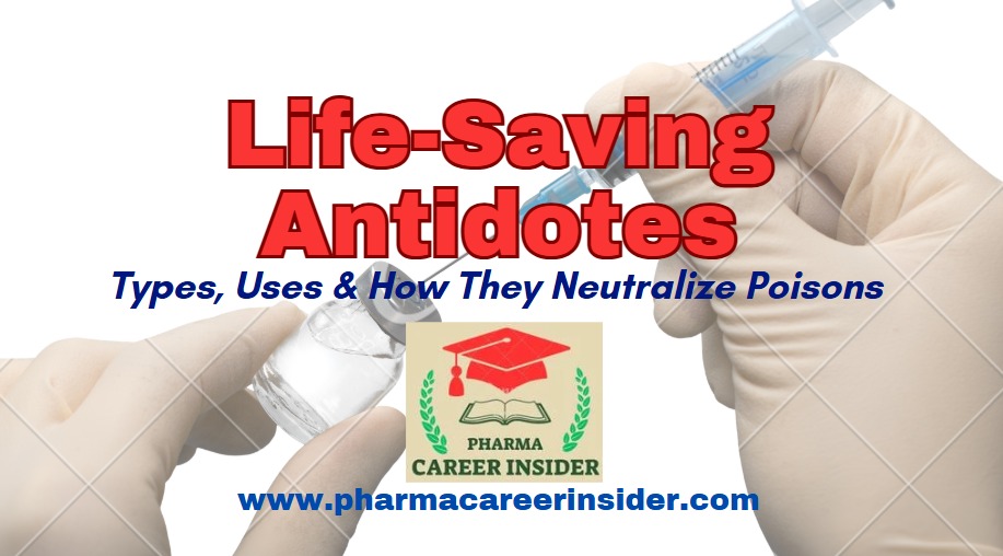 Life-Saving Antidotes: Types, Uses & How They Neutralize Poisons