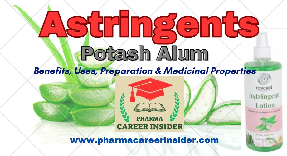 Potash Alum: Benefits, Uses, Preparation & Medicinal Properties