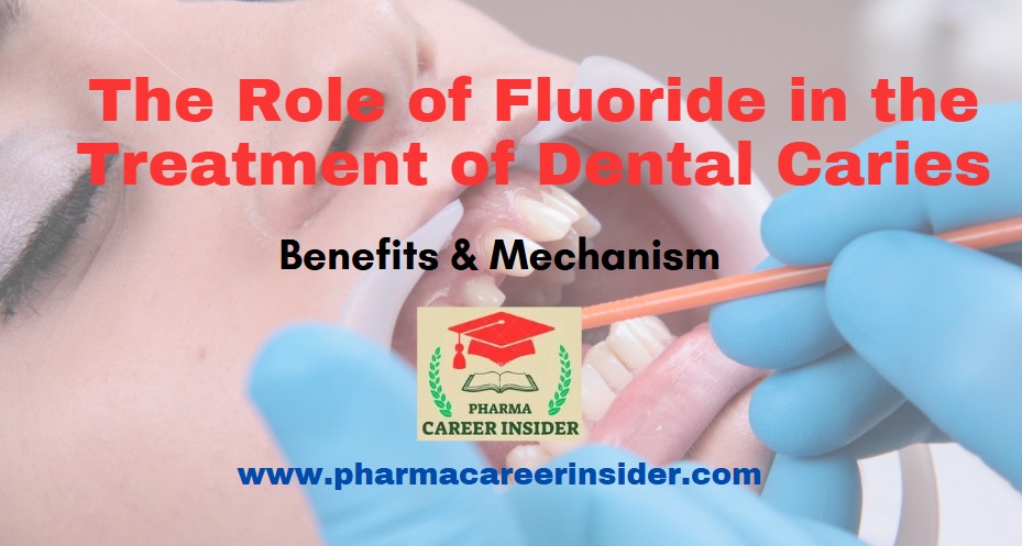 The Role of Fluoride in the Treatment of Dental Caries: Benefits & Mechanism