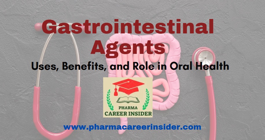 Gastrointestinal Agents: Types, Uses, and Benefits in Digestive Health