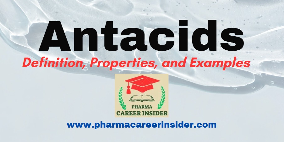 Antacids: Definition, Properties, and Examples