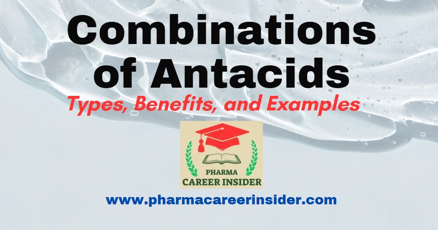 Combinations of Antacids: Types, Benefits, and Examples