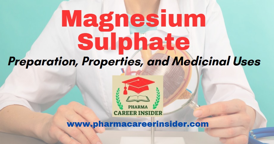 Magnesium Sulphate: Preparation, Properties, and Medicinal Uses